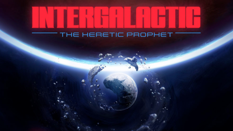 Intergalactic: The Heretic Prophet