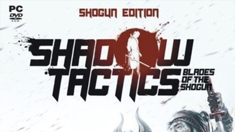 Shadow Tactics: Blades of the Shogun