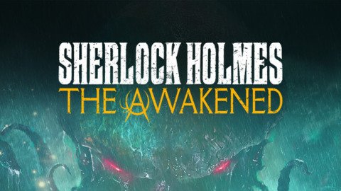 Sherlock Holmes: The Awakened